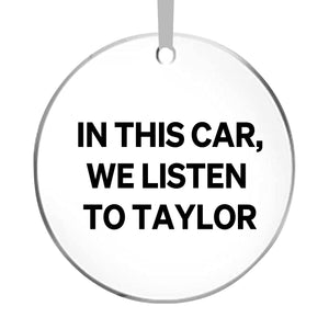 In This Car, We Listen To Taylor Car Accessory