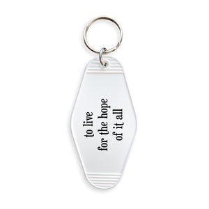 To Live For The Hope Of It All Motel Keyring