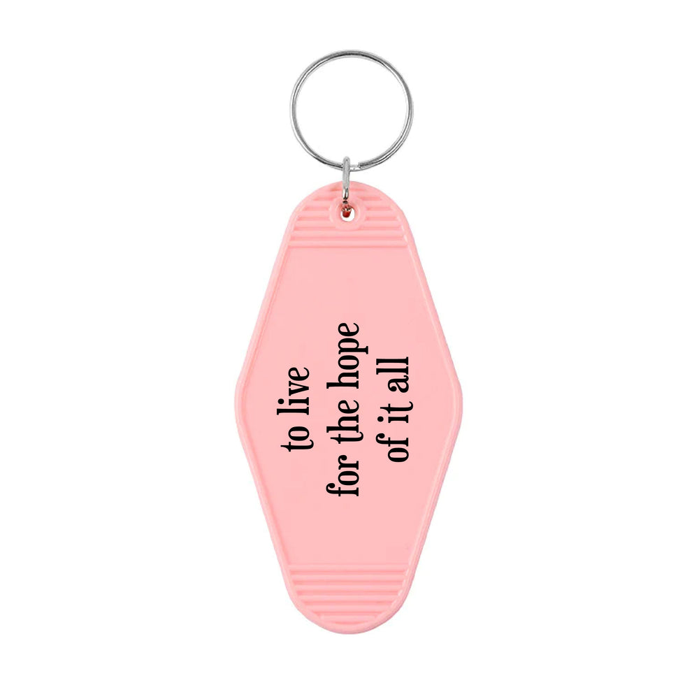 To Live For The Hope Of It All Motel Keyring