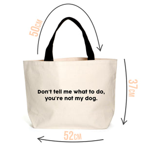 Don't Tell Me What To Do Tote Bag
