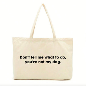 Don't Tell Me What To Do Tote Bag