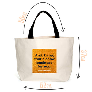 That's Show Business For You Tote Bag