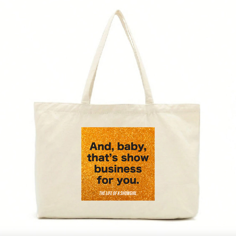 That's Show Business For You Tote Bag