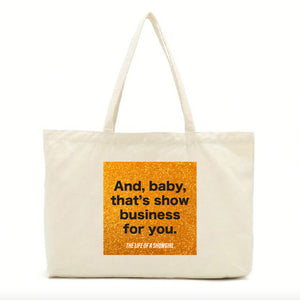 That's Show Business For You Tote Bag