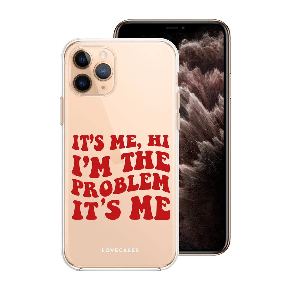 I'm The Problem Phone Case