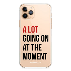 A Lot Going On At The Moment Phone Case