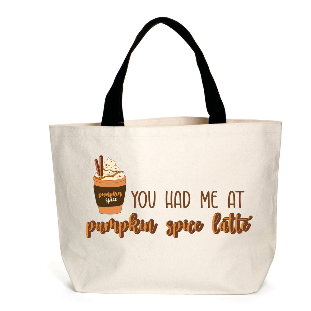 You Had Me At Pumpkin Spice Latte Tote