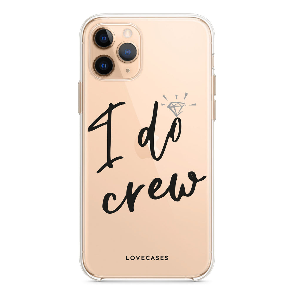 
            
                Load image into Gallery viewer, I Do Crew Phone Case
            
        