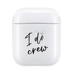 I Do Crew AirPod Case