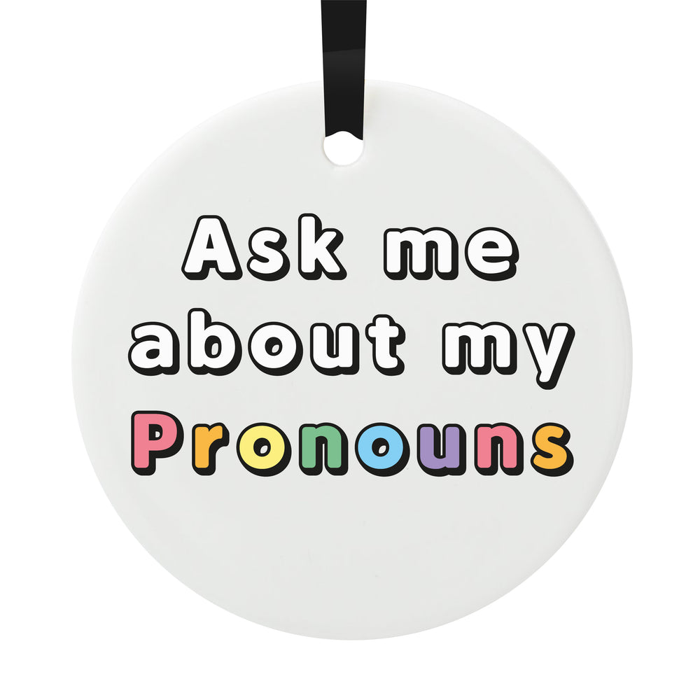 
            
                Load image into Gallery viewer, Ask Me About My Pronouns Hanging Decoration
            
        