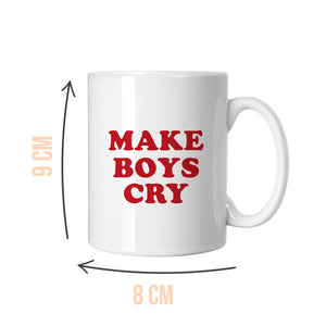 Make Boys Cry Slogan White Mug