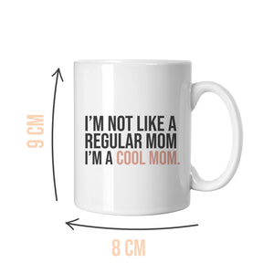 I'm Not A Regular Mom Mug