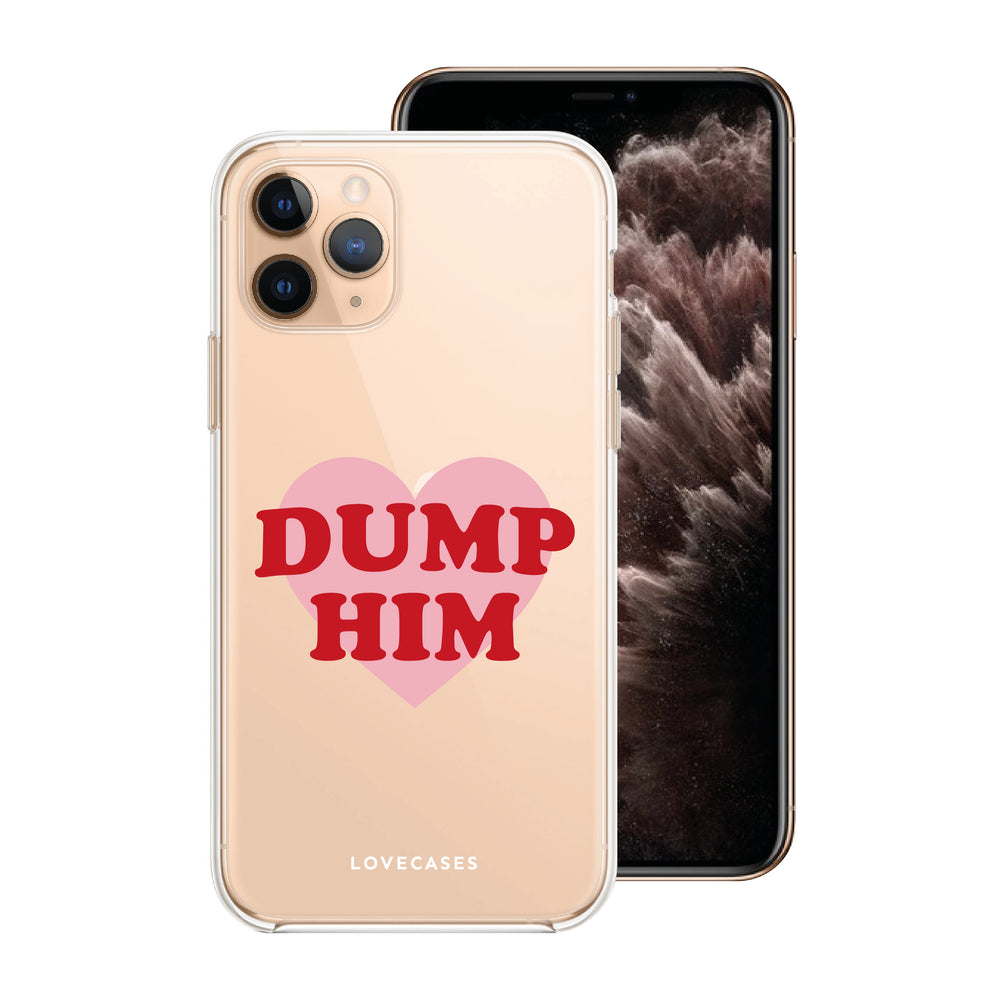 Dump Him Slogan Phone Case
