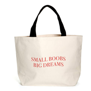 Small Boobs Big Dreams Slogan Tote