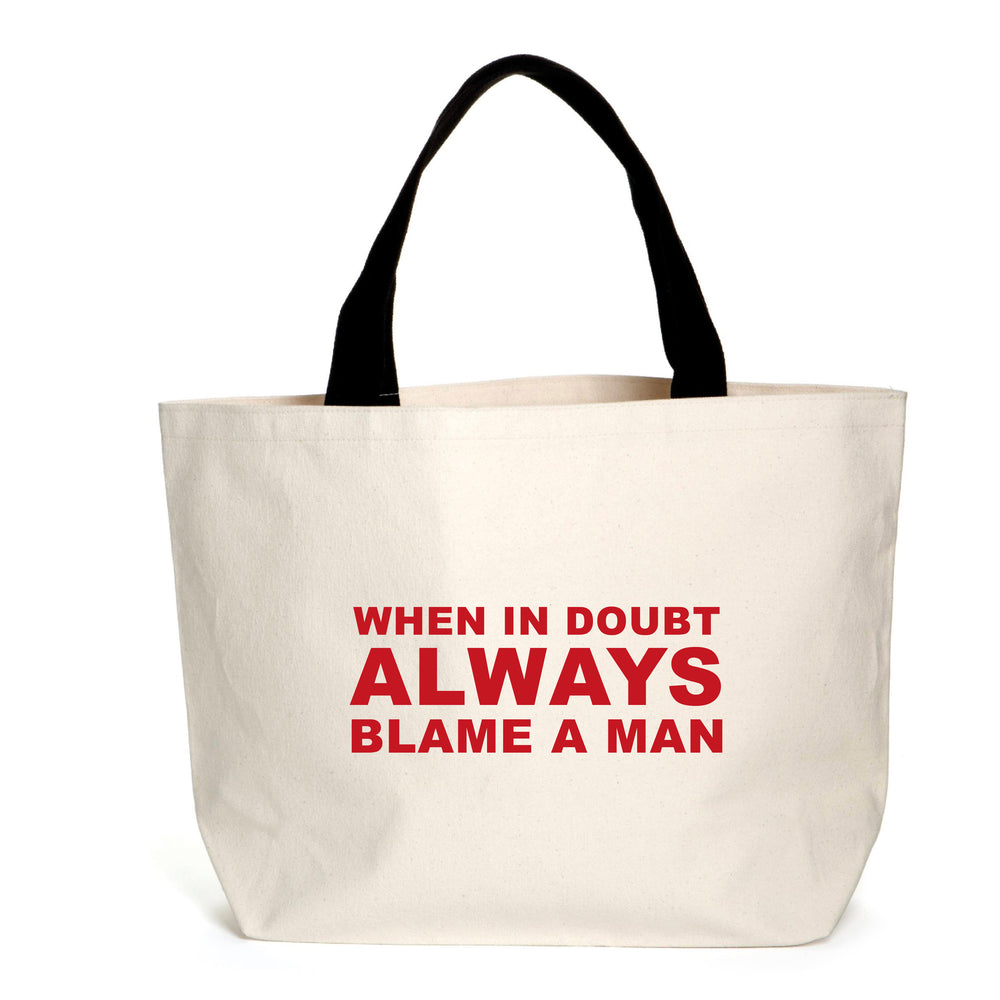 Always Blame A Man Slogan Tote