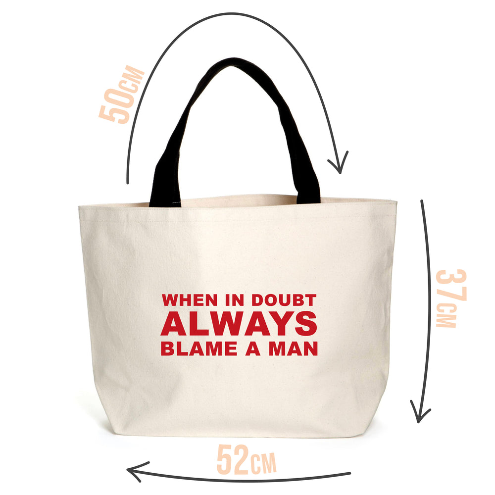 Always Blame A Man Slogan Tote