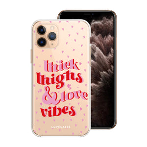 Thick Thighs & Love Vibes Phone Case